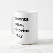 Mug Moments Pass, Memories Stay – Minimalist Quote Cla (Devant gauche)