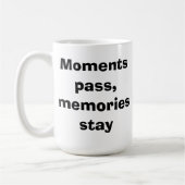 Mug Moments Pass, Memories Stay – Minimalist Quote Cla (Gauche)