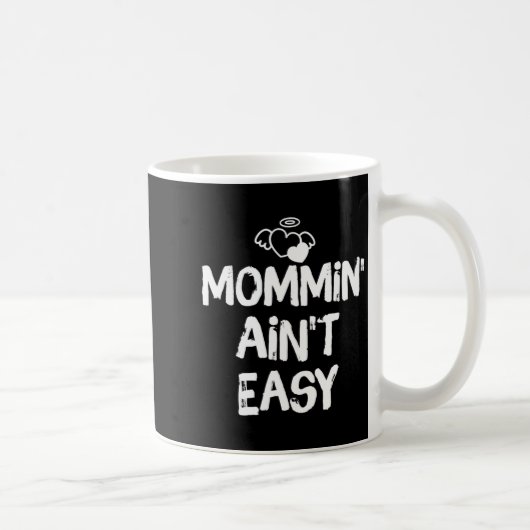 Mug Mommin Ain't Easy Funny Mom Saying Quote (Droite)