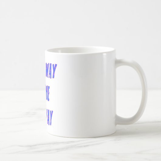 Mug Moms Way ou Highway Dire (Droite)