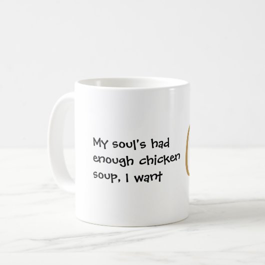 Mug Mon âme a eu assez de soupe de poulet drôle (Devant gauche)