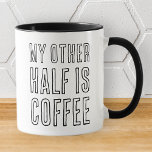 Mug Mon autre moitié amusant moderne simple noir et bl<br><div class="desc">Design est composé de typographie moderne avec police sans serif. Citation drôle : Mon autre moitié est le café</div>