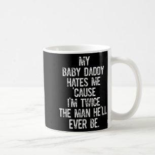 Mug Mon bébé papa me déteste parce que je suis deux fo