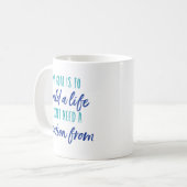 Mug Mon but est de construire une vie que je n'ai pas  (Devant gauche)