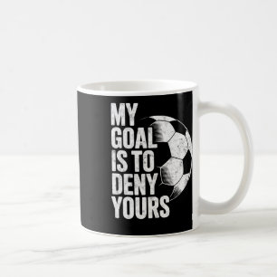 Mug Mon but est de nier le vôtre Gardien de but de foo