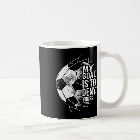 Mug Mon But Est De Refuser Le Vôtre Gardien De But Foo (Droite)