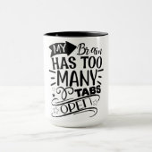 Mug Mon Cerveau A Trop D'Onglets Ouverts (Centre)