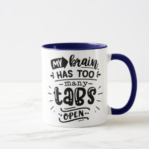 Mug Mon Cerveau A Trop D'Onglets Ouverts