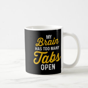 Mug Mon cerveau a trop d'onglets ouverts Citation sarc