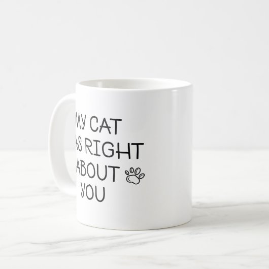 Mug Mon Chat Avait Raison (Devant gauche)