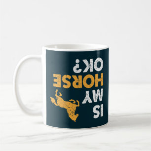 Mug Mon Cheval Est-Il D'Accord ? Drôle à l'envers vers