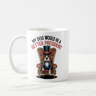 Mug "Mon chien à la présidence : une déclaration siden