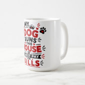 Mug Mon Chien Dirige Cette Maison (Devant droit)