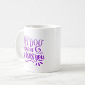 Mug mon chien dit qu'il te manque (Devant gauche)