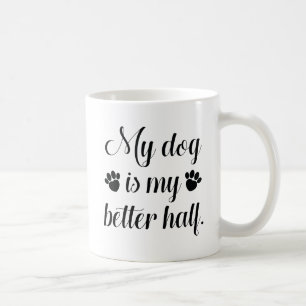 Mug Mon Chien Est Ma Meilleure Moitié