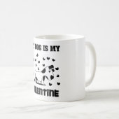 Mug Mon chien est ma Saint Valentin (Devant droit)