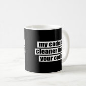 Mug Mon code est plus propre que votre code (Devant droit)