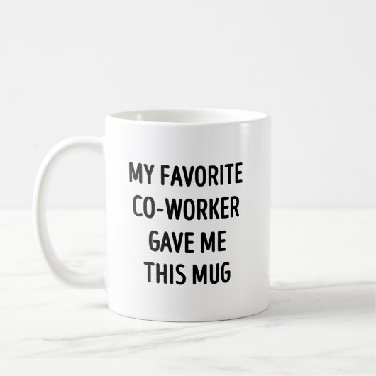 Mug Mon collègue préféré m'a donné ceci (Gauche)