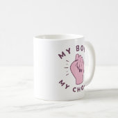 Mug Mon corps Mon choix (Devant droit)