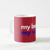 Mug Mon corps Mon vote Roevember (Devant gauche)