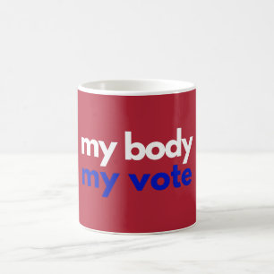 Mug Mon corps Mon vote Roevember