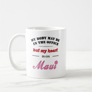 Mug Mon corps peut être dans le bureau...Maui