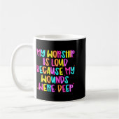 Mug Mon culte est bruyant parce que mes blessures étai (Gauche)