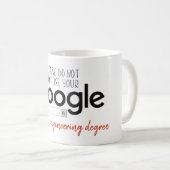 Mug Mon degré est meilleur que votre Google (Devant droit)