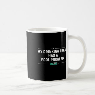Mug Mon Équipe De Boissons A Un Problème De Piscine Vi