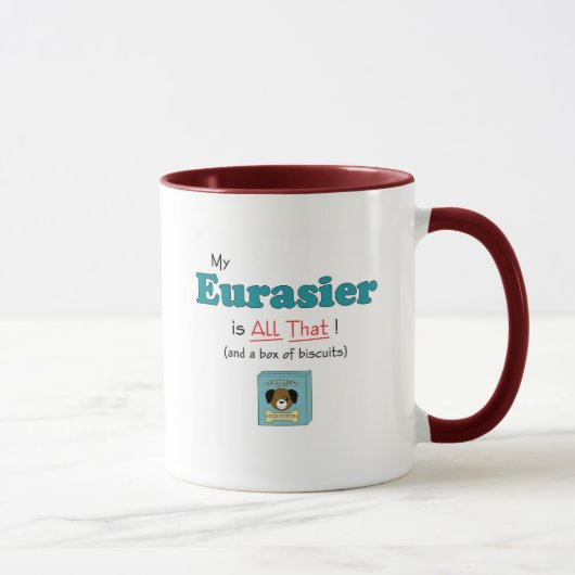 Mug Mon Eurasier est tout cela ! (Droite)