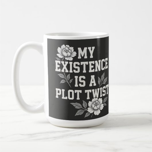 Mug Mon existence est un twist de l'intrigue Design de (Gauche)