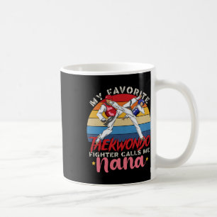 Mug Mon Favori Taekwondo Fighter M'Appelle Nana Mother