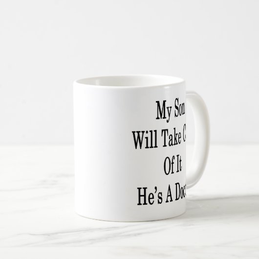 Mug Mon fils prendra soin de lui qu'il est un docteur (Devant droit)