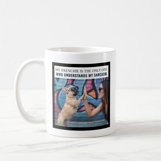 Mug Mon Frenchie comprend mon sarcasme Cadeau de maman (Gauche)