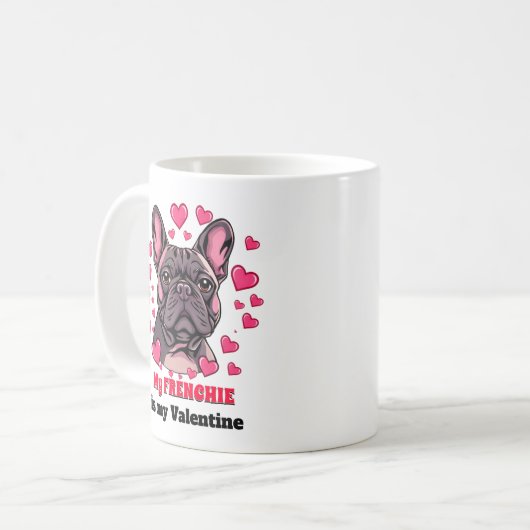 Mug Mon Frenchie est mon chien Valentine mignonne drôl (Devant gauche)