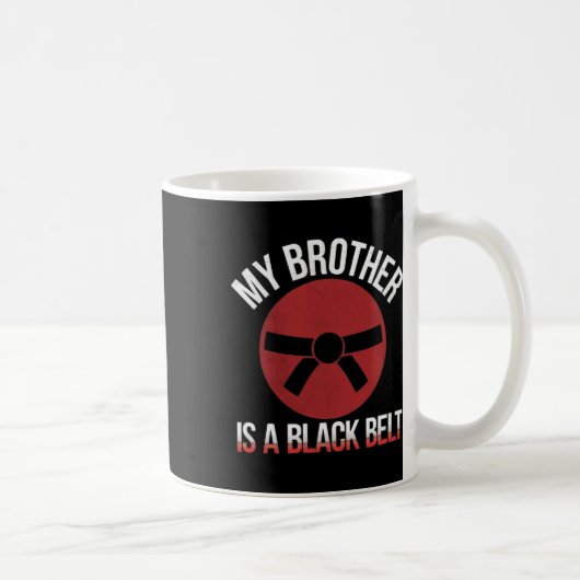 Mug Mon Frère Est Une Ceinture Noire Arts Martiaux Tee (Droite)