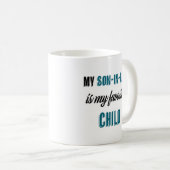 Mug Mon gendre est Mon enfant favori (Devant droit)