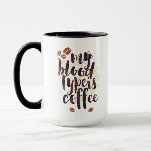 Mug Mon groupe sanguin est Café (pour les amateurs de