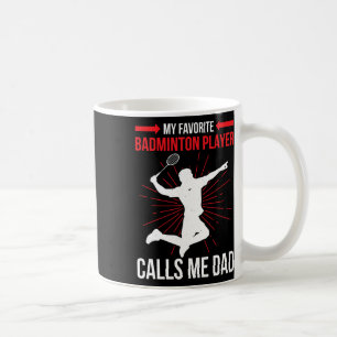 Mug Mon Joueur Dminton Préféré M'Appelle Papa Drôle At