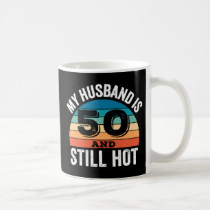 Mug Mon mari a 50 ans et reste chaud