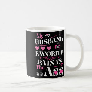 Mug Mon Mari Est Ma Douleur Préférée Dans Les Coeurs D
