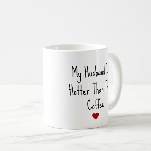 Mug Mon Mari Est Plus Chaud Que Mon Café Drôle Vday (Devant droit)