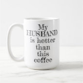 Mug Mon Mari Est Plus Hotter Que Cette Typographie Du  (Gauche)