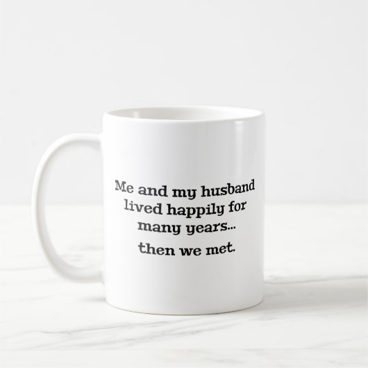 Mug Mon Mari Et Moi Avons Vécu Heureusement Pendant De (Gauche)