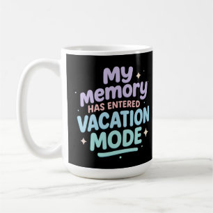 Mug Mon Mémoire Est Entré En Mode Vacances Design Past