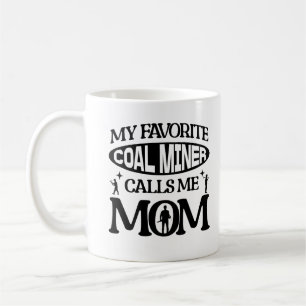 Mug Mon Miner Favori Du Charbon M'Appelle Maman Fier P