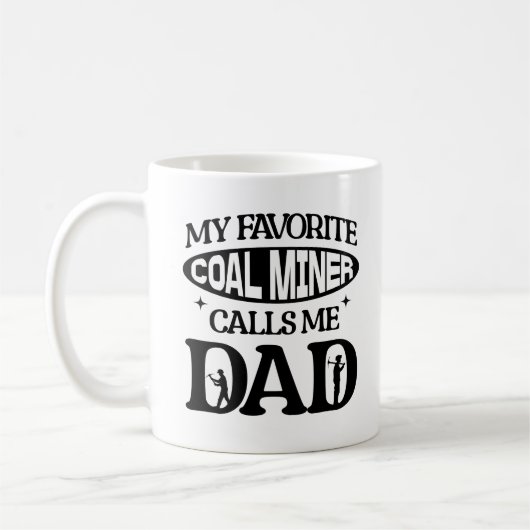 Mug Mon Miner Favori Du Charbon M'Appelle Papa Fier Pa (Gauche)