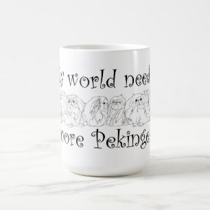 Mug Mon monde a besoin de plus de Pékinois