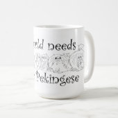 Mug Mon monde a besoin de plus de Pékinois (Devant droit)