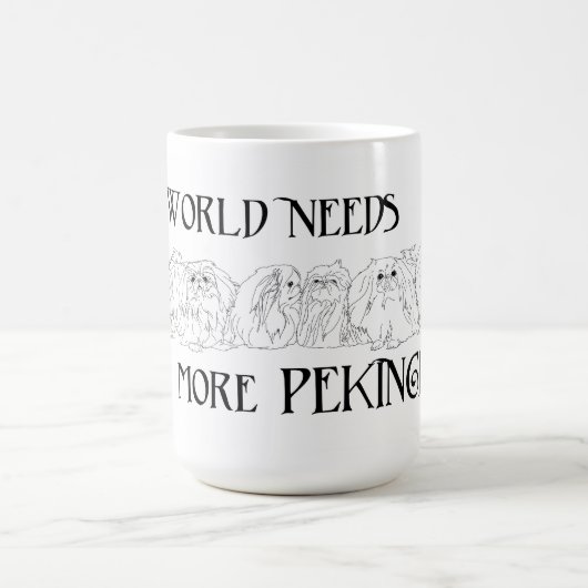 Mug Mon monde a besoin de plus de Pékinois (Centre)